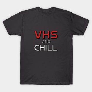 VHS and Chill T-Shirt